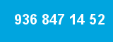 936 847 14 52 936 847 14 52